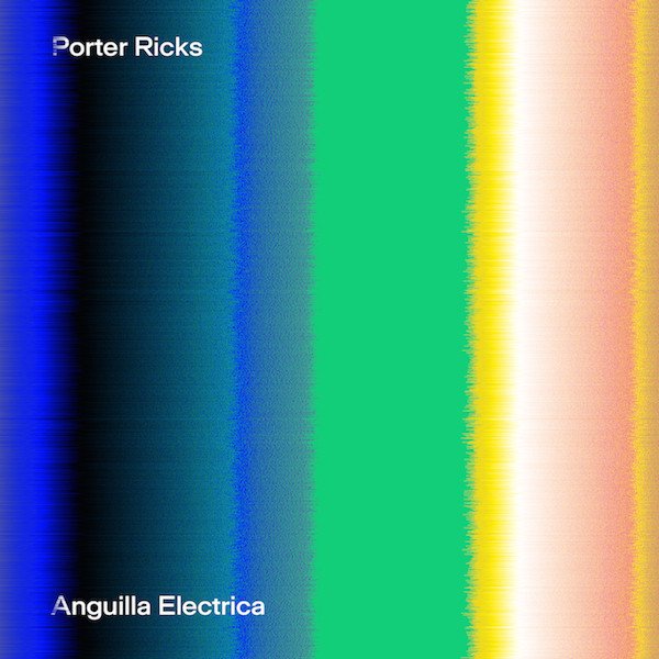 Porter Ricks – Anguilla Electrica.jpg