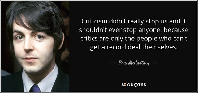 quote-criticism-didn-t-really-stop-us-and-it-shouldn-t-ever-stop-anyone-because-critics-are-paul-mccartney-80-89-04.jpg