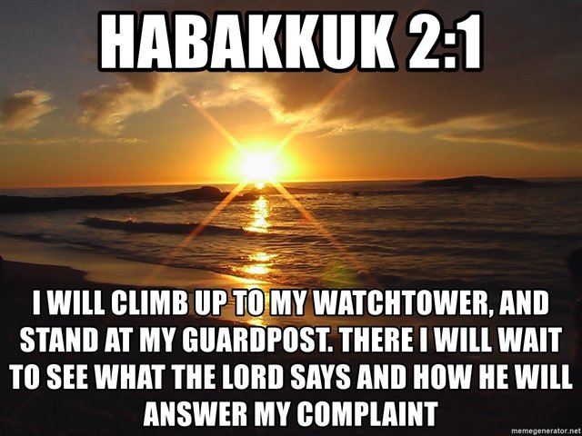 habakkuk-21-i-will-climb-up-to-my-watchtower-and-stand-at-my-guardpost-there-i-will-wait-to-see-what.jpg