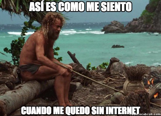 CC_2452391_73d58c53a5ca4d6cb22cc4678a76720e_meme_otros_quedarse_sin_internet_hoy_en_dia_es_equivalente_a.jpg