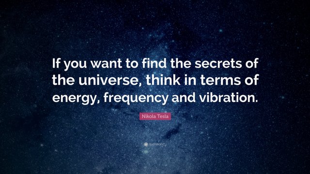 20603-Nikola-Tesla-Quote-If-you-want-to-find-the-secrets-of-the-universe.jpg