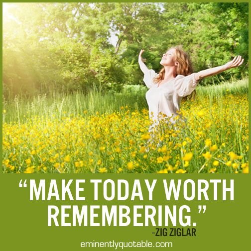 Make-today-worth-remembering.jpg