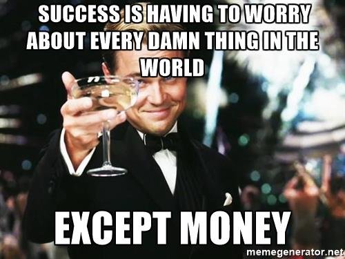 leonardo-dicaprio-toast-success-is-having-to-worry-about-every-damn-thing-in-the-world-except-money.jpg