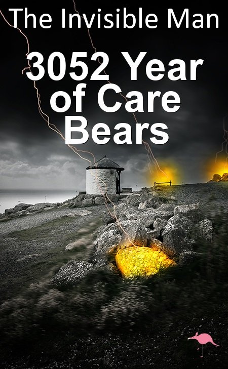 3052 - Year of Care Bears A Dystopian Plot by The Invisible Man.jpg