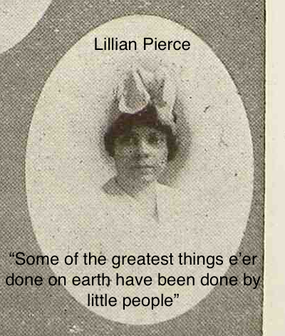 Lillian Pierce Some of the greatest things e'er done on earth have been done by little people.png