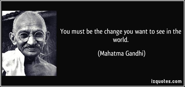 quote-you-must-be-the-change-you-want-to-see-in-the-world-mahatma-gandhi-283138.jpg