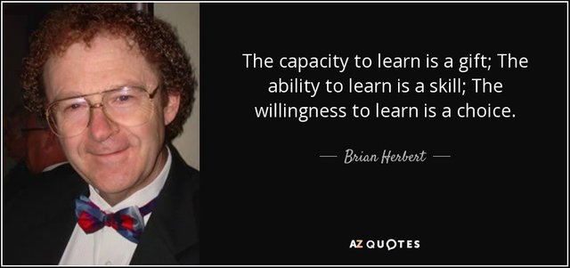 quote-the-capacity-to-learn-is-a-gift-the-ability-to-learn-is-a-skill-the-willingness-to-learn-brian-herbert-65-83-18.jpg