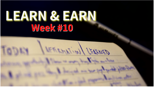 Learn & Earn Week 10