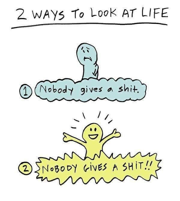 2 Ways to look at life