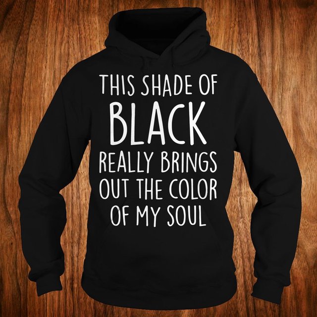 This shade of black color of my soul shirt Hoodie