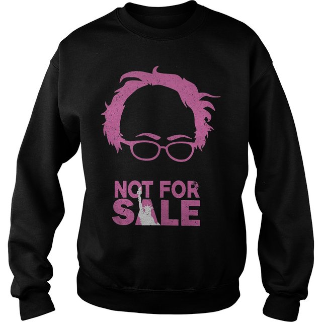 Bernie 2020 Sanders Hindsight not for sale Shirt Sweatshirt Unisex