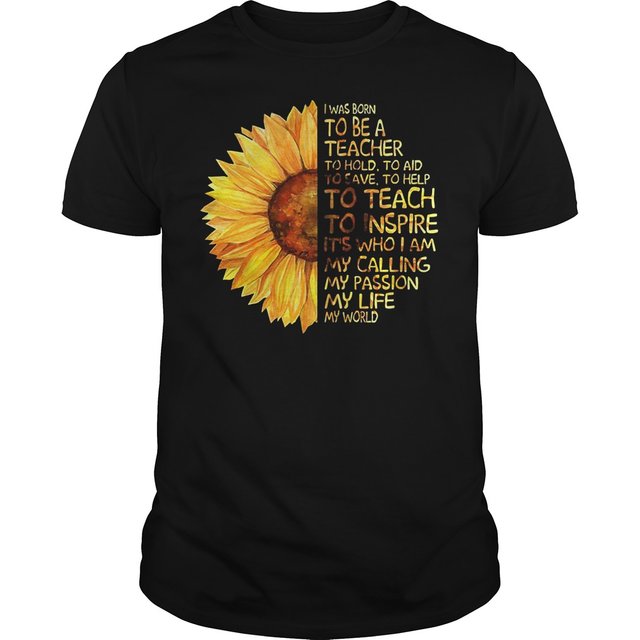 Sunflower I was born to be a teacher Shirt