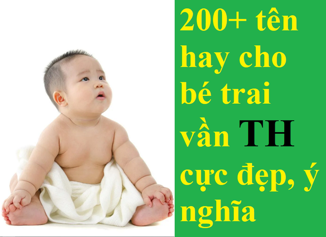 Hướng dẫn cách đặt tên con trai bắt đầu bằng chữ Th hay