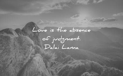 love is the absence of judgement