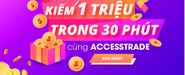 Web kiếm tiền mùa dịch AccessTrade