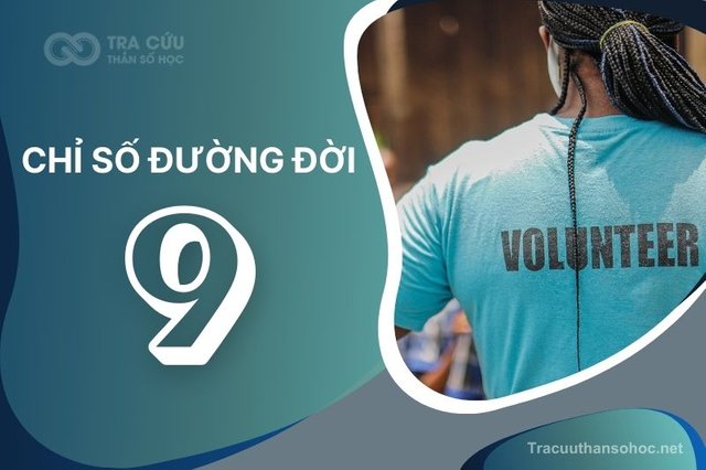 Chỉ số đường đời 9 - NGƯỜI THEO CHỦ NGHĨA NHÂN ĐẠO