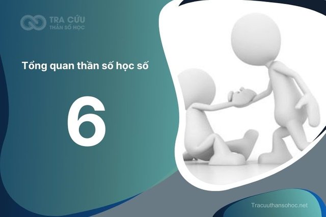 Thần số học số 6: Tổng quan và định hướng phát triển