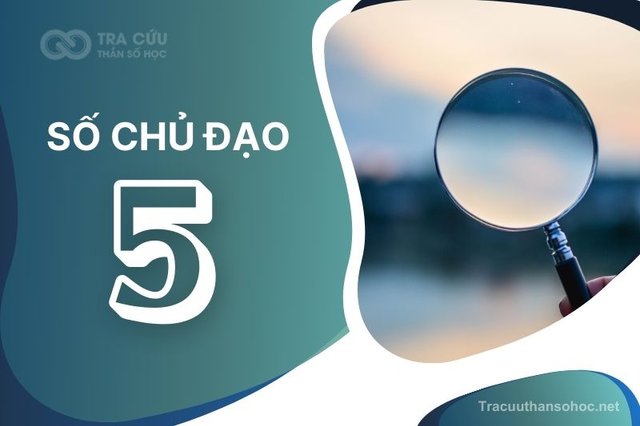 Số Chủ Đạo 5 | Người Yêu Tự Do, Phiêu Lưu, Linh Hoạt
