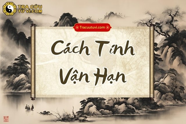 Cách tính vận hạn trong tử vi đơn giản nhất