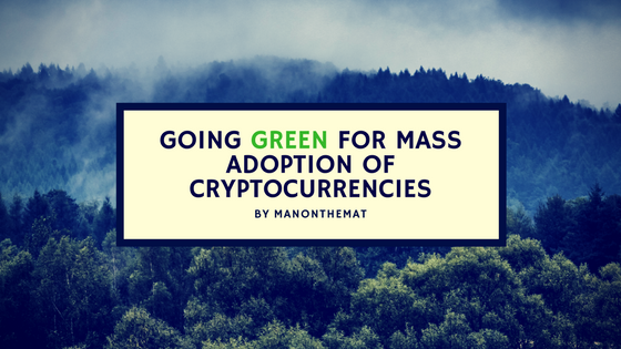 Going Green for Mass Adoption of Cryptocurrencies