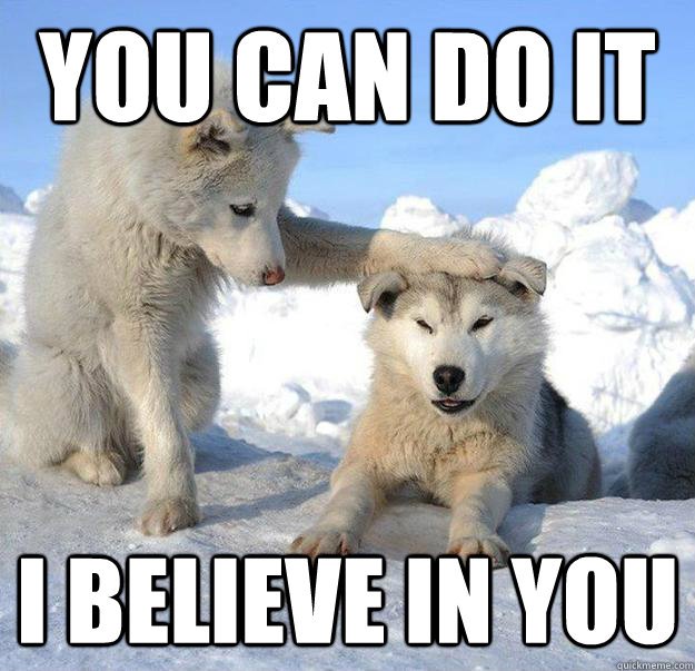 20 Best You Can Do It Memes That Are 100% Encouraging — Steemit