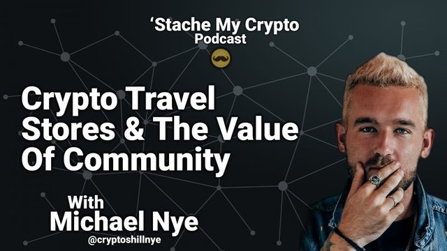 'stache my crypto podcast 02 crypto travel stores and value of community michael nye shill nye