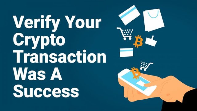 Make sure your cryptocurrency transaction was a success