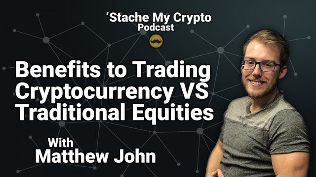 'stache my crypto podcast the difference between trading cryptocurrency and stocks matthew john