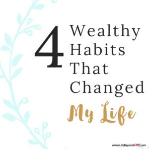 4 wealthy habits that changed my life
