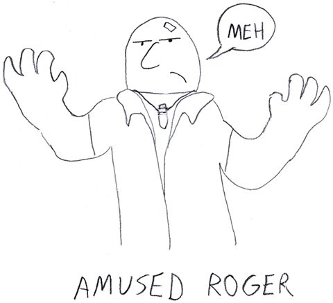 Amused Roger