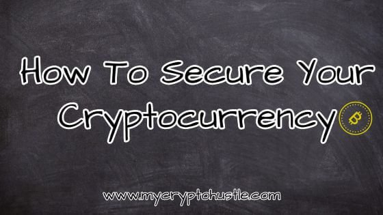 How To Secure Your Cryptocurrency