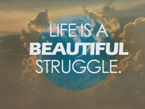 Image result for life is struggle