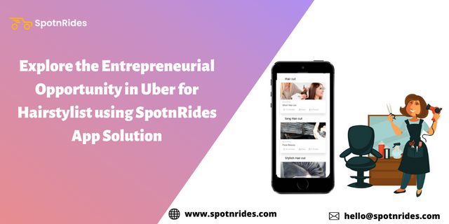 Launch Your Uber For Hair Stylist Startup With Spotnrides On