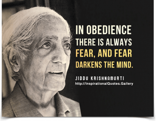 Jiddu-Krishnamurti-In-obedience-there-is-always-fear-and-fear-darkens-the-mind572c4.md.png