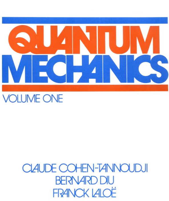Quantum_Mechanics__Vol__1__Claude_Cohen-Tannoudji__Bernard_Diu__Frank_Laloe__9780471164333__Amazon_com__Books0d5b4.png