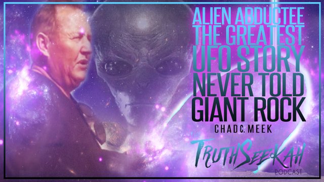 Alien Abductee Chad C. Meek | Greatest UFO Story Never Told | Giant Rock