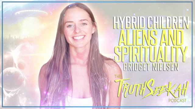 Hybrid Children, Alien Contact, Indigos and Starseeds | Bridget Nielsen