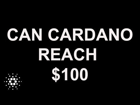 Can Cardano Reach $100 / The Reason Why Ada Will Hit 10 ...