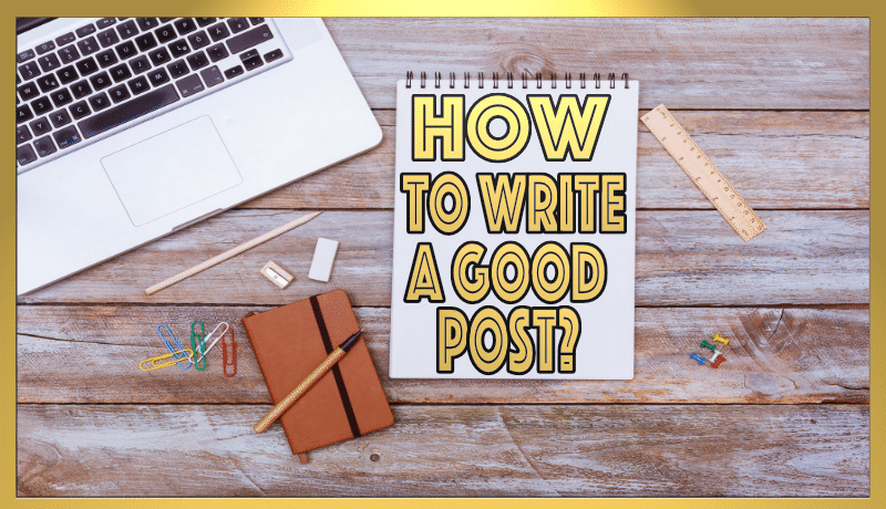 How to write a good Post.png