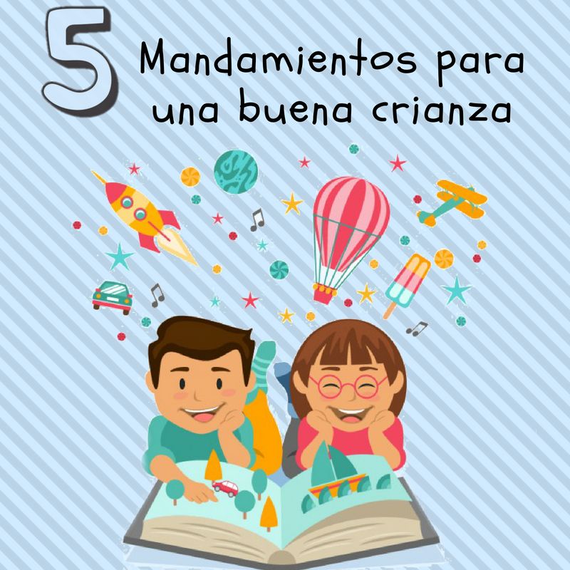 5 Mandamientos para una buena crianza.jpg