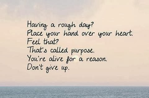 dont-give-up-quotes-reason-purpose-heart-alive-here-rough-day-hard-inspirational-motivational-wallpapers-pictures.jpg