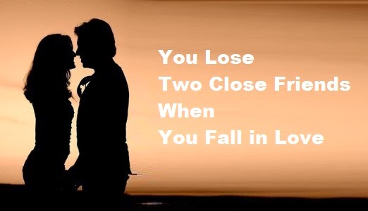 You Lose Two Close Friends When You Fall in Love.jpg