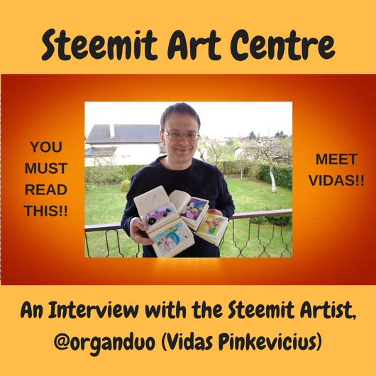 Steemit Art Centre Interview with Vidas.jpg