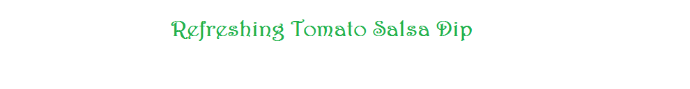 Refreshing Tomato Salsa.png