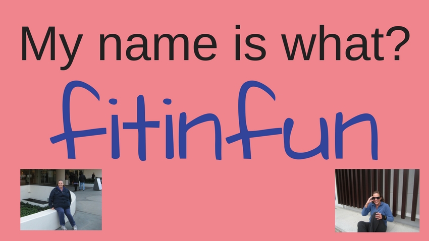 my name is what fitinfun.jpg
