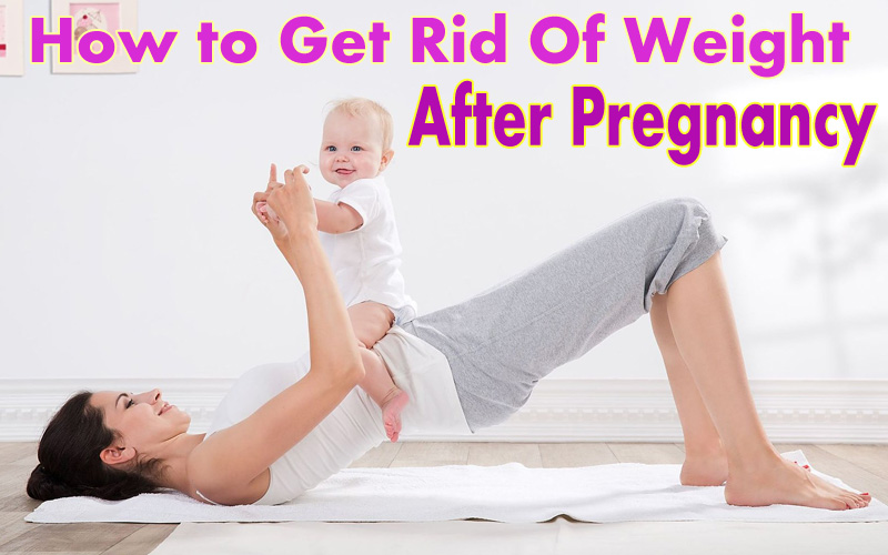 How-to-Get-Rid-Of-Weight-after-Pregnancy.jpg