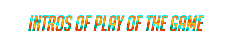 Intros of play of the game.png
