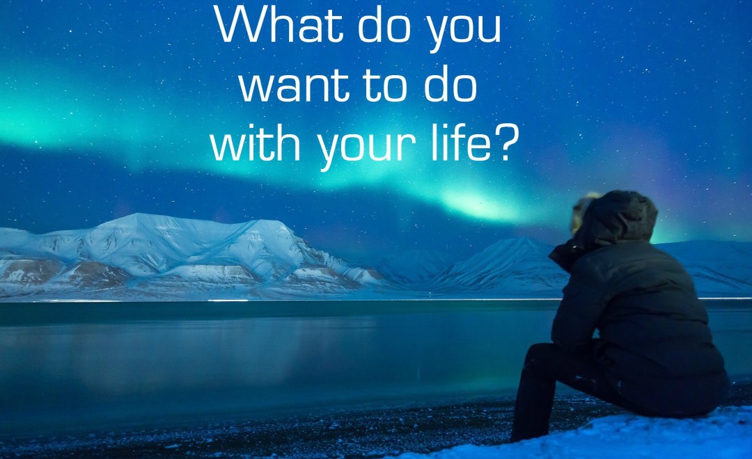What-do-you-want-to-do-with-your-life.jpg