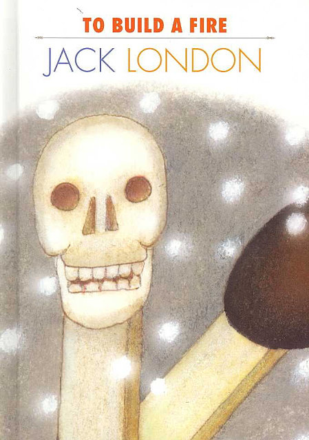 to_build_a_fire_Jack_London_cover.jpg