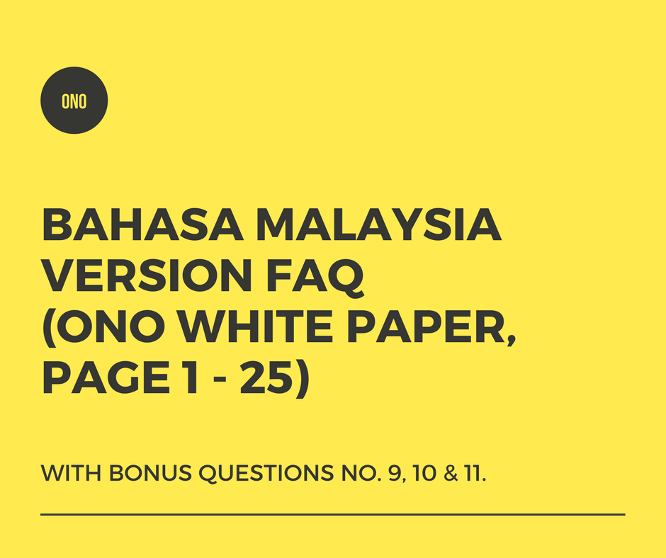 Bahasa Malaysia version FAQ (ONO White Paper, 1 - 25) & Bonus Questions No. 9, 10 & 11..png